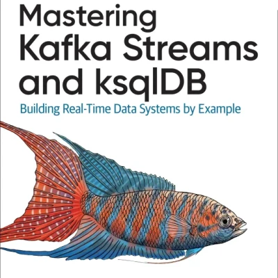 Sách Mastering Kafka Streams and ksqlDB