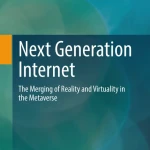 Sách Next Generation Internet The Merging of Reality and Virtuality in the Metaverse