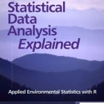 Sách Statistical data analysis explained applied environmental statistics with R