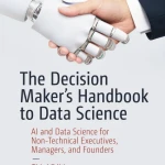 Sách The Decision Maker’s Handbook to Data Science AI and Data Science