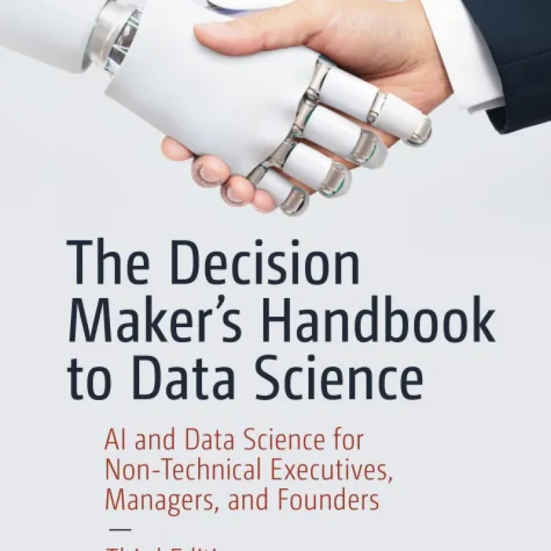 Sách The Decision Maker’s Handbook to Data Science AI and Data Science