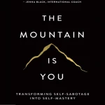 Sách The Mountain Is You Transforming Self-Sabotage Into Self-Mastery