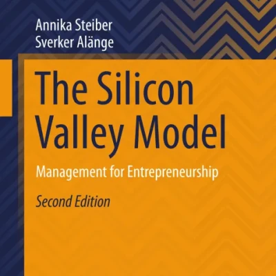 Sách The Silicon Valley Model Management for Entrepreneurship, 2nd Edition