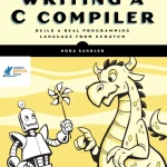 Sách Writing a C Compiler Build a Real Programming Language From Scratch