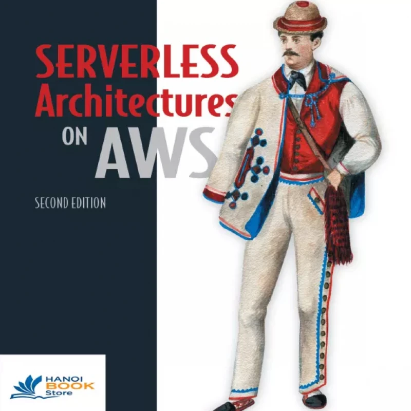 Serverless Architectures on AWS, 2nd Edition