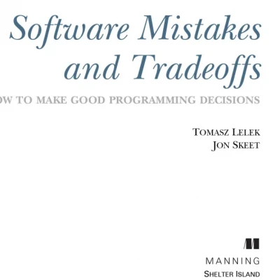 Software Mistakes and Tradeoffs How to make good programming decisions ( sách gia công)
