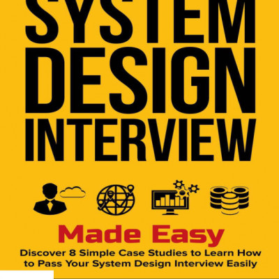 System Design Interview Made Easy