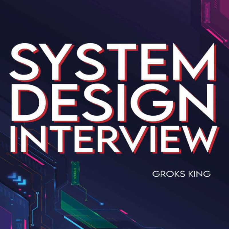 System Design Interview Mastering Basic Introduction to System Analysis and Design (Sách đen trắng)