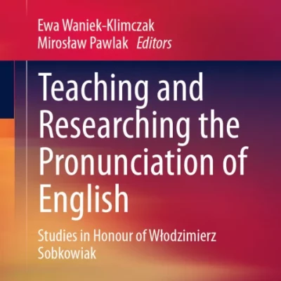 Teaching and Researching the Pronunciation of English