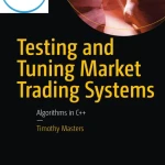 Testing and Tuning Market Trading Systems Algorithms in C++ - Hanoi Bookstore