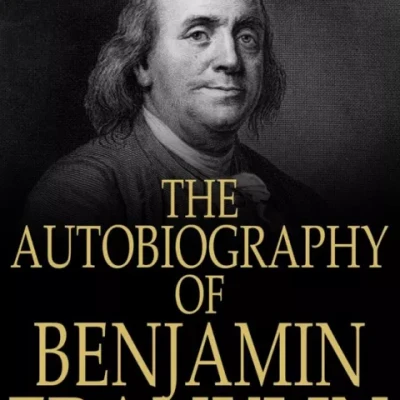 The Autobiography of Benjamin Franklin