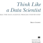 Think Like a Data Scientist Tackle the Data Science Process Step-by-Step - Hanoi Bookstore